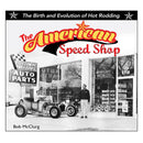 The American Speed Shop: Birth and Evolution of Hot Rodding